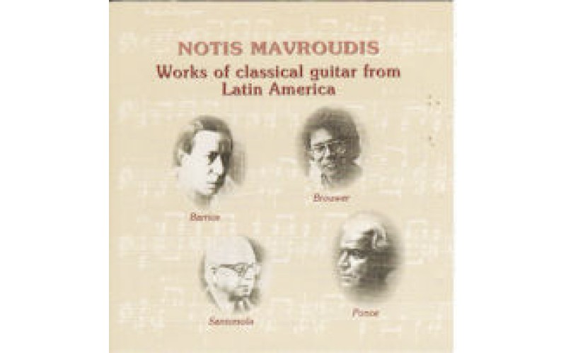 Mavroudis Notis  - Works of classical guitar from Latin America (Μαυρουδής Νότης)
