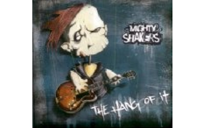 Mighty Shakers -  The hang of it