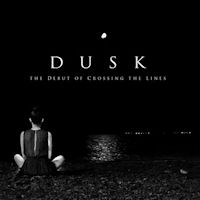 Dusk - The debut of crossing the lines
