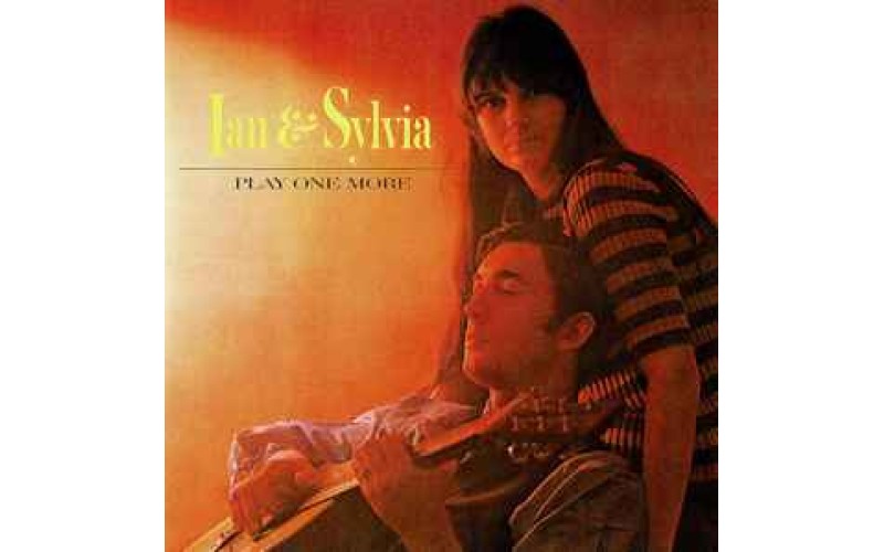 Ian & Sylvia ‎– Play One More 