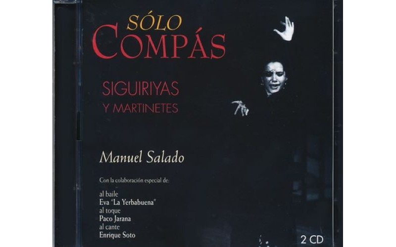 Manuel Salado - Solo Compás Siguiriyas y Martinetes 2CD. Salado & Yerbabuena